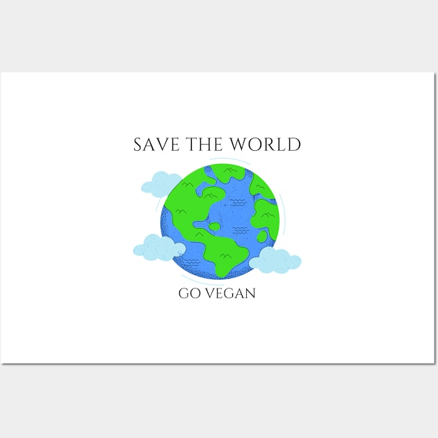 Save The World - Go Vegan Wall Art by VeganShirtly